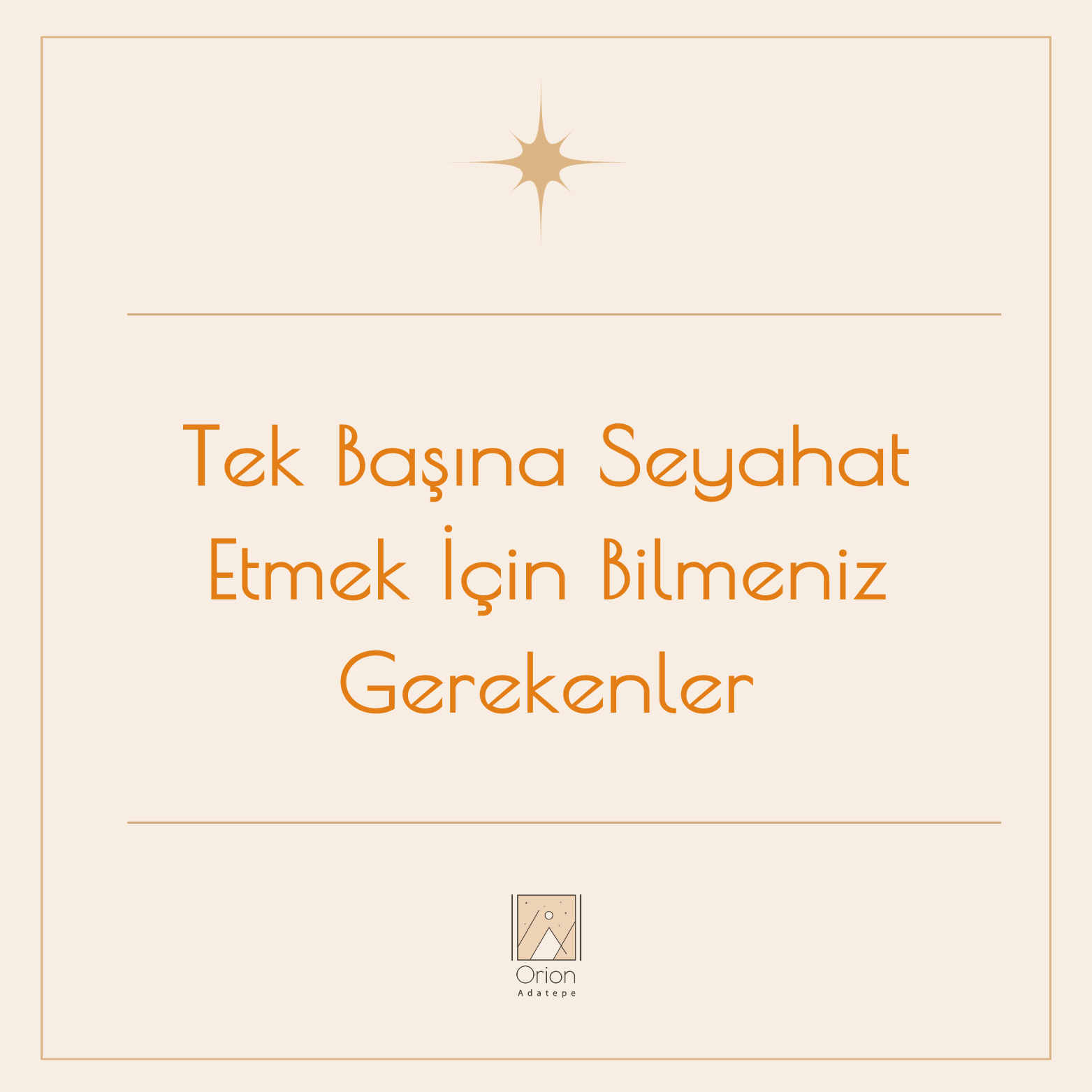 orion-adatepe-tek-basina-seyahat-etmek-icin-bilmeniz-gerekenler-37-BnOPBZjYME